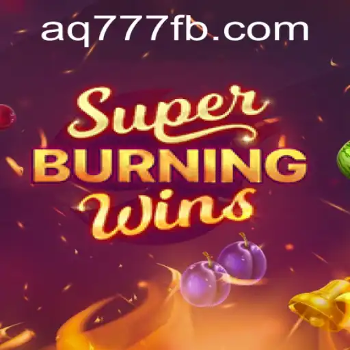 Explorando o Fascinante Jogo SuperBurningWins e a Plataforma AQ777.COM